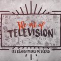 the art of television documentaire réalisateurs séries